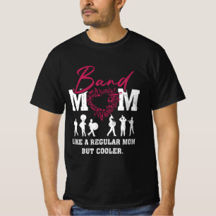 Heart Proud Marching Band Mum Like A Regular Mum B T-Shirt