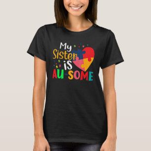 Heart Puzzle Autism Awareness ASD My Sister Is Au  T-Shirt