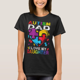 Heart Puzzle Autism Dad I Love My Daughter Autism T-Shirt