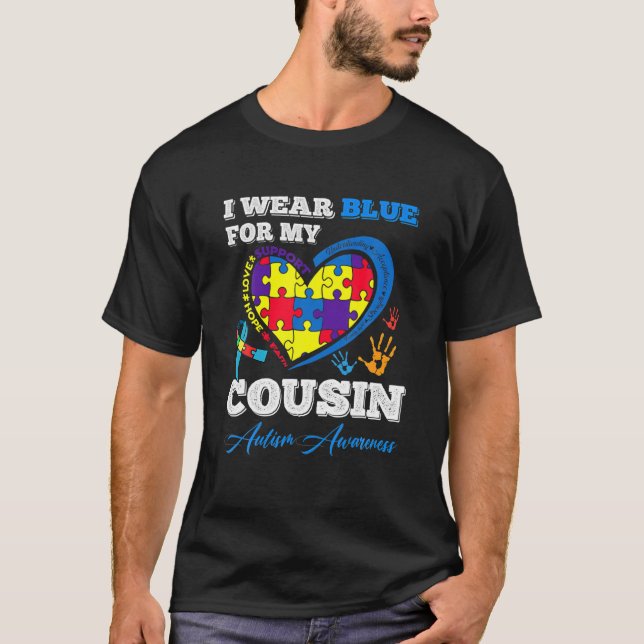 Heart Puzzle I Wear Blue For My Cousin Autism Awar T-Shirt (Front)