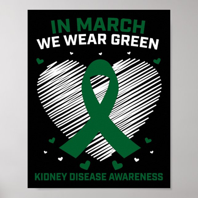 Heart Ribbon In March We Wear Green Kidney Disease Poster (Front)