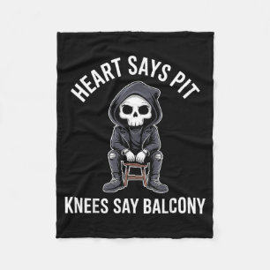 Heart Says T Knees Say Balcony Funny Concert  Fleece Blanket