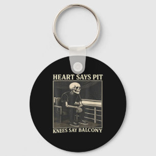 Heart Says T Knees Say Balcony  Key Ring