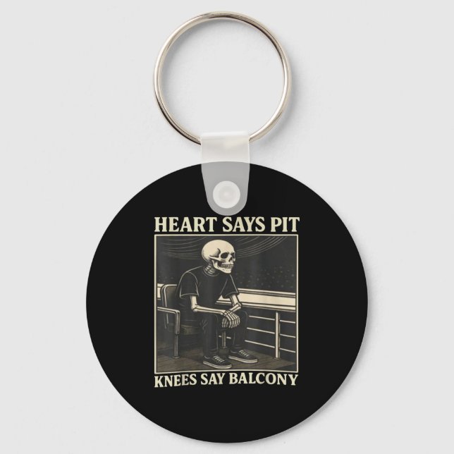 Heart Says T Knees Say Balcony  Key Ring (Front)