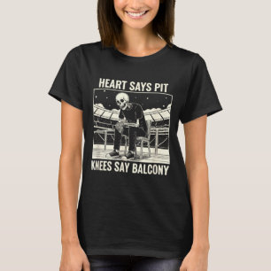 Heart Says T Knees Say Balcony Shirt Funny Skeleto