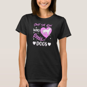 Heart Shape Dog Just A Girl Who Loves Dogs T-Shirt