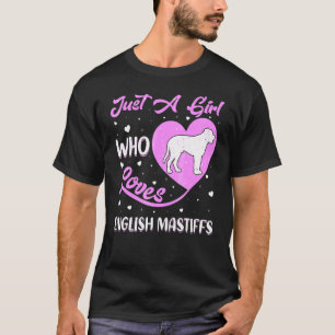 Heart Shape Dog Just A Girl Who Loves English Mast T-Shirt