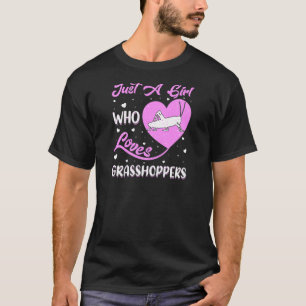 Heart Shape Grasshopper Just A Girl Who Loves Gras T-Shirt