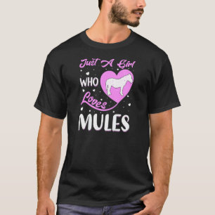 Heart Shape Mule Just A Girl Who Loves Mules T-Shirt
