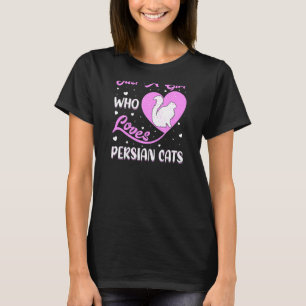 Heart Shape Persian Cat Just A Girl Who Loves Pers T-Shirt