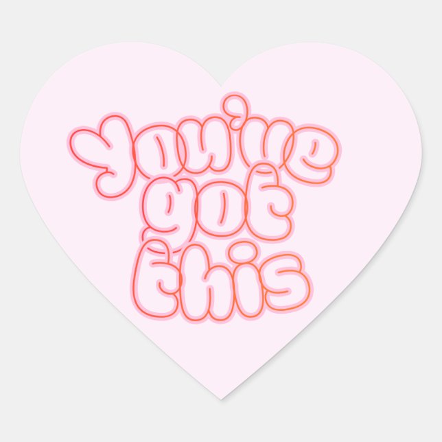 Heart-Shaped “You’ve Got This” Sticker (Front)