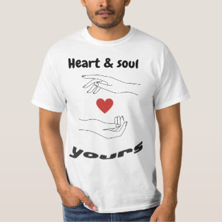 Heart & Soul Yours Inspirational t shirt for men