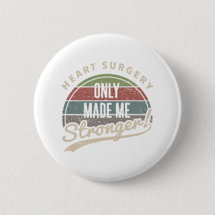 Heart Surgery Stronger 6 Cm Round Badge