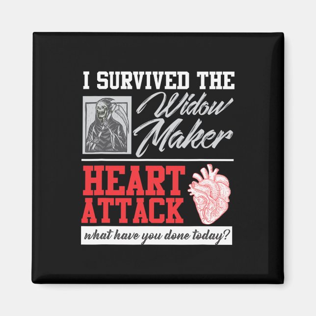 Heart Surgery Survivor Widow Maker Heart Attack  Magnet (Front)