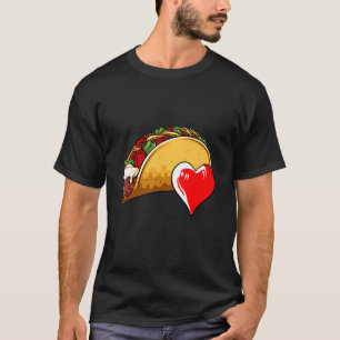 Heart Taco Valentines Day Cute Mexican Food Love F T-Shirt