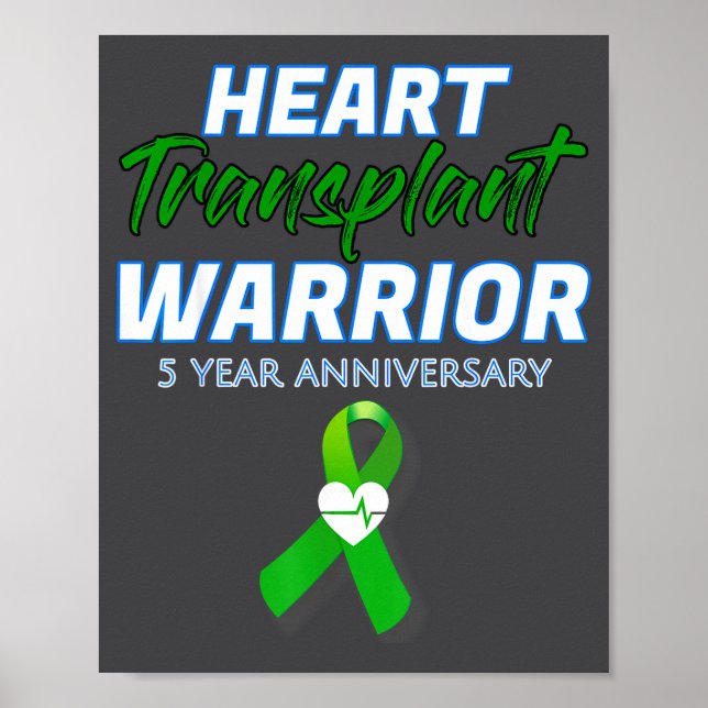 Heart Transplant 5 Year Anniversary Warrior Patien Poster (Front)