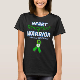 Heart Transplant 5 Year Anniversary Warrior Patien T-Shirt