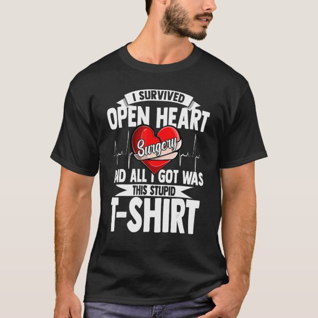 Heart transplant survivor back open heart surgery  T-Shirt (Front)