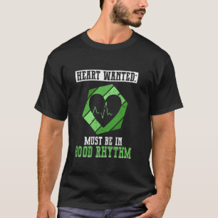 Heart Wanted Must Be In Good Rhythm - Heart Transp T-Shirt
