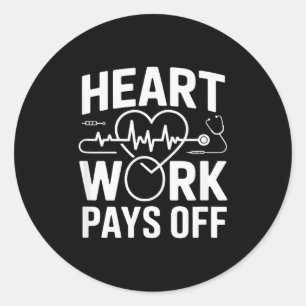 Heart Work Pays Off Cardiology Pion Classic Round Sticker