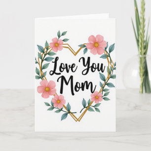 Heart Wreath Mum Love You Card