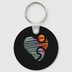 Heart You Dont Let Story End Suicide Prevention Key Ring