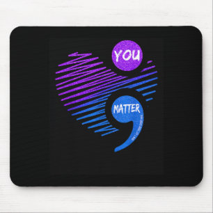 Heart You Don't Let Story End Suicide Prevention  Mouse Pad