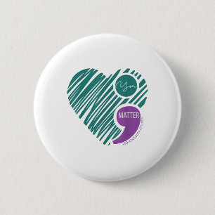 Heart You Dont Let Your Story End Suicide Preventi 6 Cm Round Badge