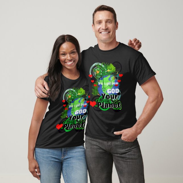 Heart Your Planet It is a Gift From God T-Shirt (Unisex)
