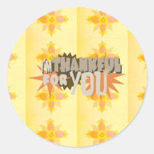 Heartfelt Gratitude: "Thankful For You" with Love, Classic Round Sticker