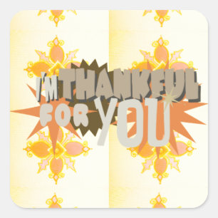 Heartfelt Gratitude: "Thankful For You" with Love, Square Sticker