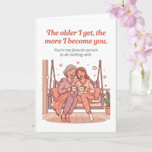 Heartfelt Mother's Day Card – More I Become You