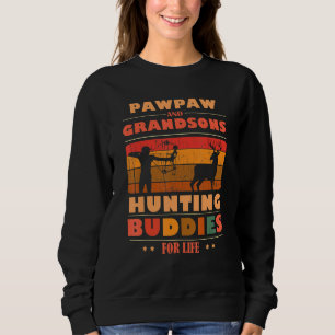 Heartfelt PAWPAW Grandsons Buddies For Life Huntin Sweatshirt