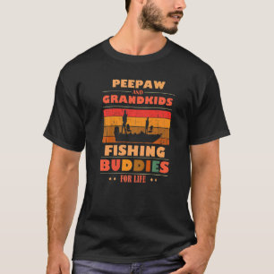 Heartfelt PEEPAW Grandkids Buddies For Life Fishin T-Shirt