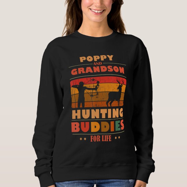 Heartfelt POPPY Grandson Buddies For Life Hunting Sweatshirt (Front)