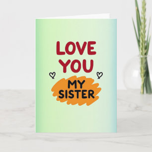 Heartfelt Sister Love You Card