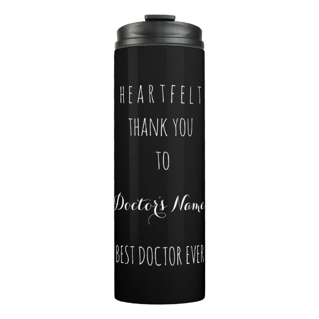 Heartfelt Thank You Best Doctor Ever Black White Thermal Tumbler (Front)