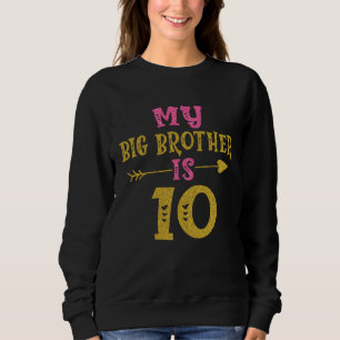 Hearts 10th Bday For Big Brother From Sister Broth Sweatshirt