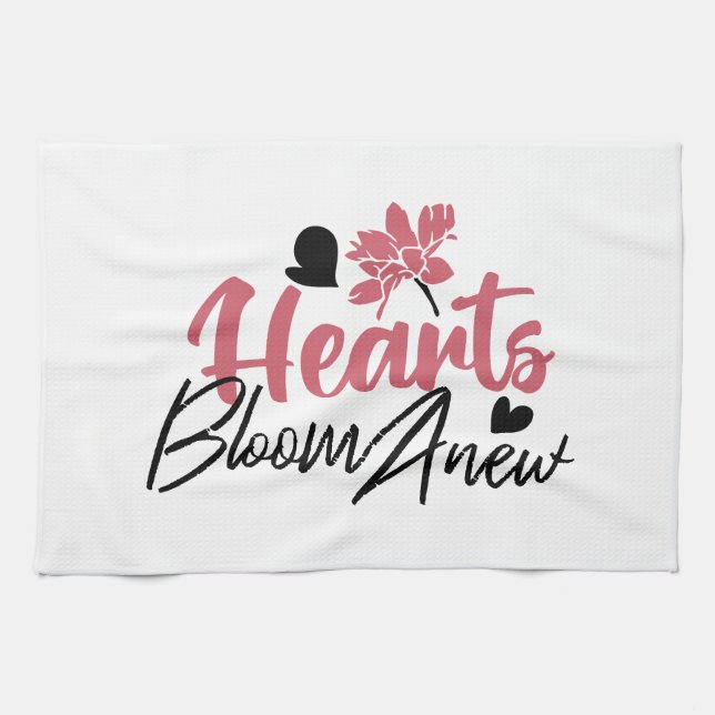 Hearts Bloom Anew - Inspirational Floral Quote Tea Towel (Horizontal)
