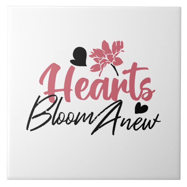 Hearts Bloom Anew - Inspirational Floral Quote Tile (Front)