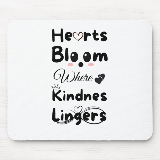 Hearts Bloom Where Kindness Lingers Sticker  Mouse Pad (Front)