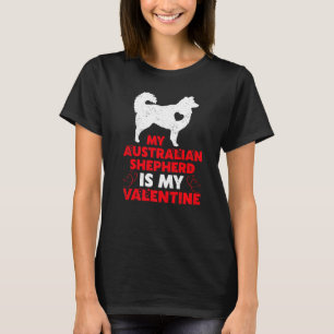 Hearts Love Funny Dog My Australian Shepherd Is My T-Shirt