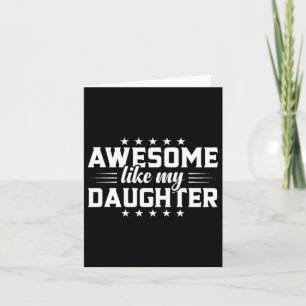 Heartwarming Dad Daughter Awesome Like My Daughter Card