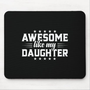 Heartwarming Dad Daughter Awesome Like My Daughter Mouse Pad