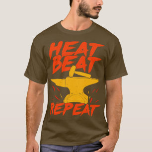 Heat Beat Repeat Blacksmith Gift  T-Shirt