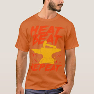 Heat Beat Repeat Blacksmith Gift  T-Shirt