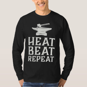 Heat Beat Repeat Blacksmith Metalworking Forge T-Shirt
