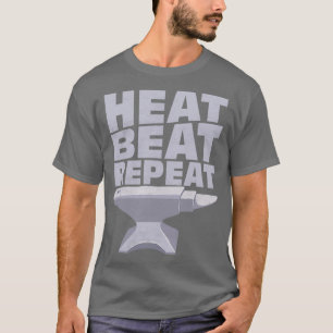 Heat Beat Repeat Ironworker Forger Farrier T T-Shirt