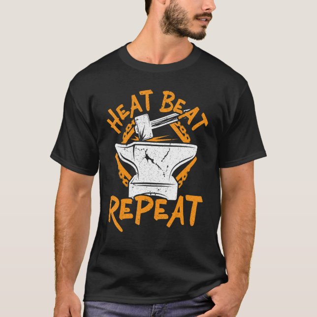 Heat Beat Repeat Metalsmith Forging Blacksmith 1 T-Shirt (Front)
