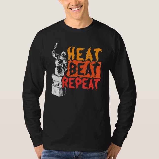 Heat Beat Repeat Metalsmith Forging Blacksmith T-Shirt (Front)